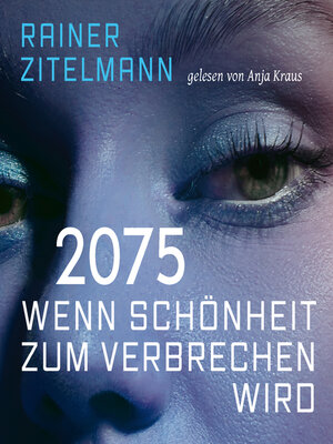 cover image of 2075 Wenn Schönheit zum Verbrechen wird (ungekürzt)